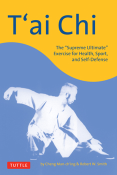 Paperback T'Ai CHI: The Supreme Ultimate Exercise for Health, Sport, and Self-Defense Book