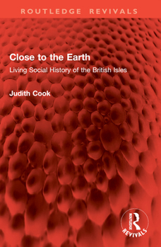 Paperback Close to the Earth: Living Social History of the British Isles Book