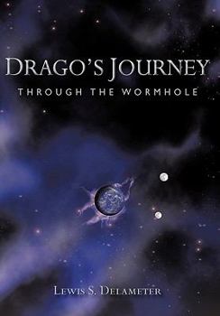 Paperback Drago's Journey: Through the Wormhole Book