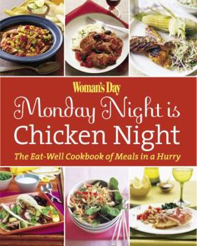Paperback Woman's Day Monday Night Is Chicken Night: The Eat-Well Cookbook of Meals in a Hurry Book