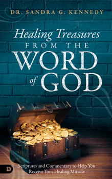 Paperback Healing Treasures from the Word of God: Scriptures and Commentary to Help You Receive Your Healing Miracle Book