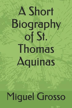 Paperback A Short Biography of St. Thomas Aquinas Book