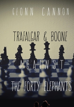 Hardcover Trafalgar & Boone Against the Forty Elephants Book