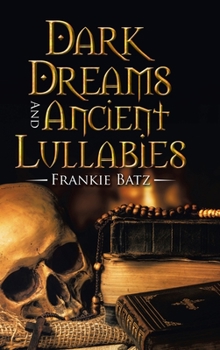 Hardcover Dark Dreams and Ancient Lullabies Book