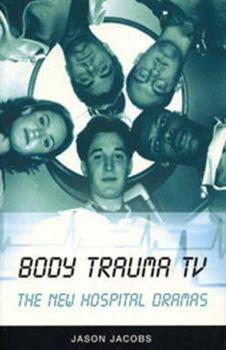 Hardcover Body Trauma TV: The New Hospital Dramas Book