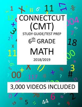 Paperback 6th Grade CONNECTICUT CMT, 2019 MATH, Test Prep: 6th Grade CONNECTICUT MASTERY TEST 2019 MATH Test Prep/Study Guide Book