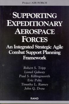 Paperback Supporting the Expeditionary Aerospace Force: An Integrated Strategic Agile Combat Support Planning Framework Book