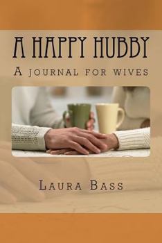 Paperback A Happy Hubby: A journal for wives Book