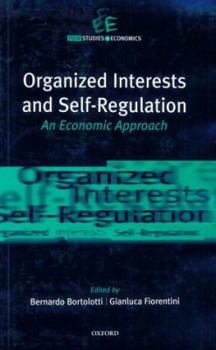 Hardcover Organized Interests and Self-Regulation: An Economic Approach Book
