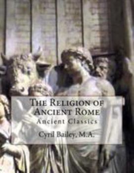 Paperback The Religion of Ancient Rome: Ancient Classics Book