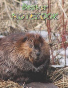 Beaver NOTEBOOK: notebooks and journals 110 pages (8.5"x11")