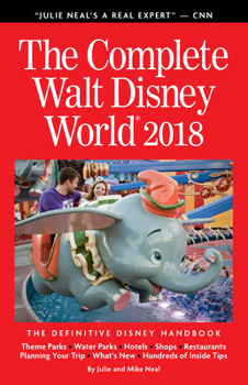 Paperback The Complete Walt Disney World 2018: The Definitive Disney Handbook Book