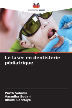 Le laser en dentisterie pédiatrique (French Edition)