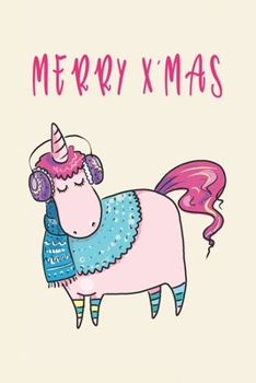 Merry X'Mas Unicorn Notebook for Unicorn lovers: A cute Unicorn lined Christmas journal notebook for jotting down ideas ~ Great gift idea for Christmas