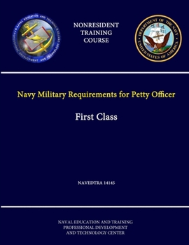 Paperback Navy Military Requirements for Petty Officer: First Class - NAVEDTRA 14145 - (Nonresident Training Course) Book