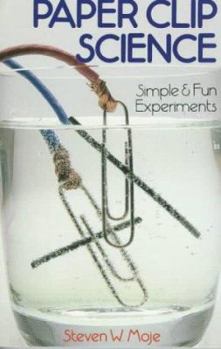 Paperback Paper Clip Science: Simple & Fun Experiments Book