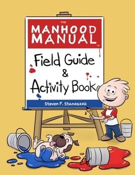 Paperback The Manhood Manual: Field Guide & Activity Book