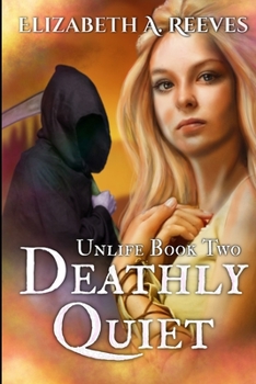 Deathly Quiet - Book #2 of the Unlife