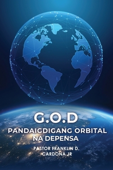 G.O.D: Global Orbital Defence (Philippine Languages Edition)