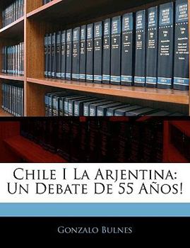 Paperback Chile I La Arjentina: Un Debate De 55 Años! [Spanish] Book