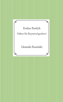 Paperback Haben Sie Raymond gesehen?: Groteske Komödie [German] Book