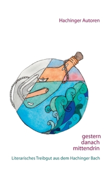 Paperback gestern - danach - mittendrin: literarisches Treibgut aus dem Hachinger Tal [German] Book