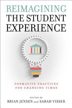 Paperback Reimagining the Student Experience: Formative Practices for Changing Times Book