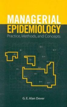 Hardcover Managerial Epidemiology: Practice, Methods, and Concepts Book