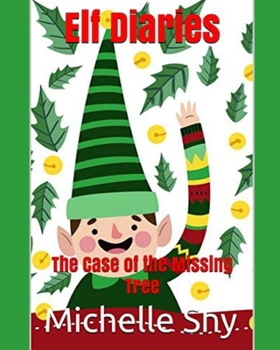 Paperback Elf Diaries: The Case of the Missing Tree Book