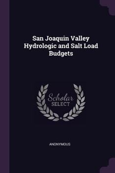 Paperback San Joaquin Valley Hydrologic and Salt Load Budgets Book