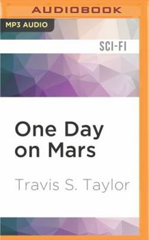 One Day on Mars (Tau Ceti Agenda) - Book #1 of the Tau Ceti Agenda