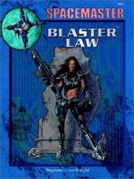 Spacemaster: Blaster Law (Space Master, 3rd Edition) - Book  of the Spacemaster 3rd Ed