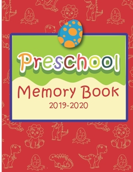 Preschool Memory Book 2019-2020: Personalized keepsake journal, School year memories, Ages 3-8, Elementary School, End of the year Memory Book