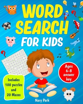 Paperback Word Search: for kids Includes 100 Puzzles and 20 Mazes Ages 6-8 Book