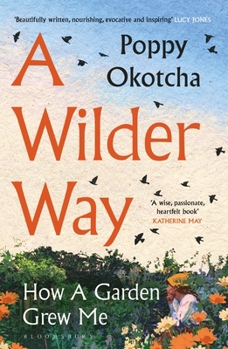Paperback A Wilder Way: How Gardens Grow Us Book