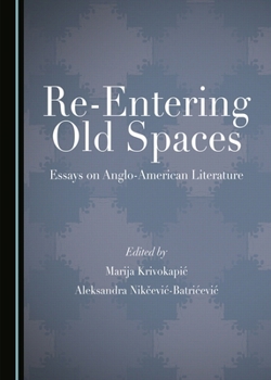 Hardcover Re-Entering Old Spaces: Essays on Anglo-American Literature Book
