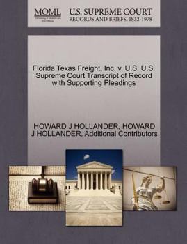 Paperback Florida Texas Freight, Inc. V. U.S. U.S. Supreme Court Transcript of Record with Supporting Pleadings Book