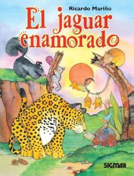 Paperback EL JAGUAR ENAMORADO (CUENTOS DEL BOSQUE) (Spanish Edition) [Spanish] Book