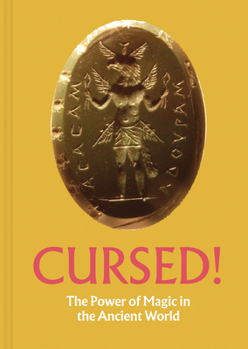 Hardcover Cursed!: The Power of Magic in the Ancient World Book