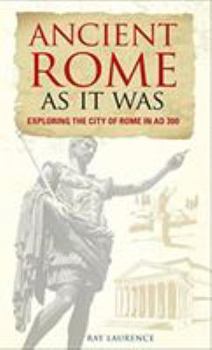 Paperback Ancient Rome as It Was: Exploring the City of Rome in AD 300 Book