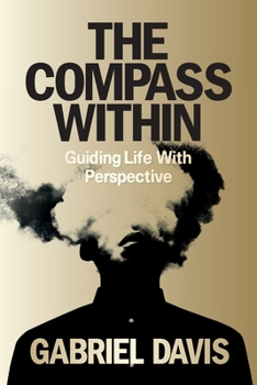 Paperback The Compass Within: Guiding Life With Perspective Book