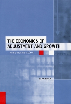 Hardcover The Economics of Adjustment and Growth: Second Edition Book