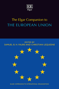 Hardcover The Elgar Companion to the European Union (Elgar Companions to International Organisations series) Book