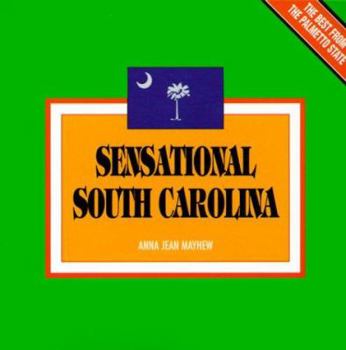 Paperback Sensational South Carolina: The Best from the Palmetto State Book