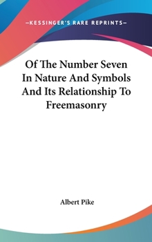 Hardcover Of The Number Seven In Nature And Symbols And Its Relationship To Freemasonry Book