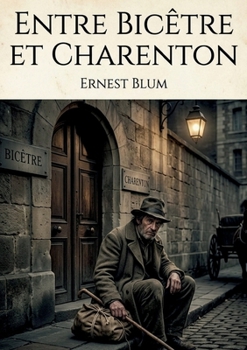Paperback Entre Bicêtre et Charenton (French Edition) [French] Book