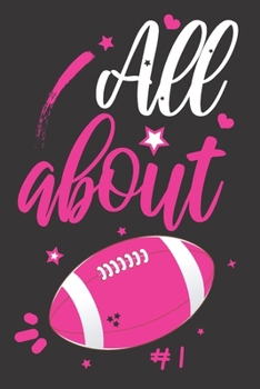 All about Rugby : Cute Rugby Dot Grid Journal for Women, Gift for Rugby Lovers, with Content List, Pages Numbers and Notes Organized Notebook, Rugby Gift for Daughter, Children, Sister, Mom, Birthday,