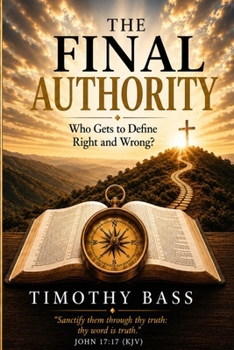 Paperback Final Authoriy: Who Gets to Define Right and Wrong? Book