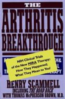 Paperback The Arthritis Breakthrough: Nih Clinical Trials of the New Mira Therapy: How They Happened; What They Mean to You! Book