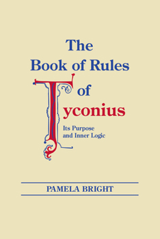 Paperback The Book of Rules of Tyconius: Its Purpose and Inner Logic Book